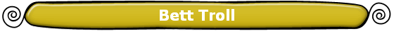 Bett Troll