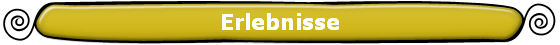 Erlebnisse